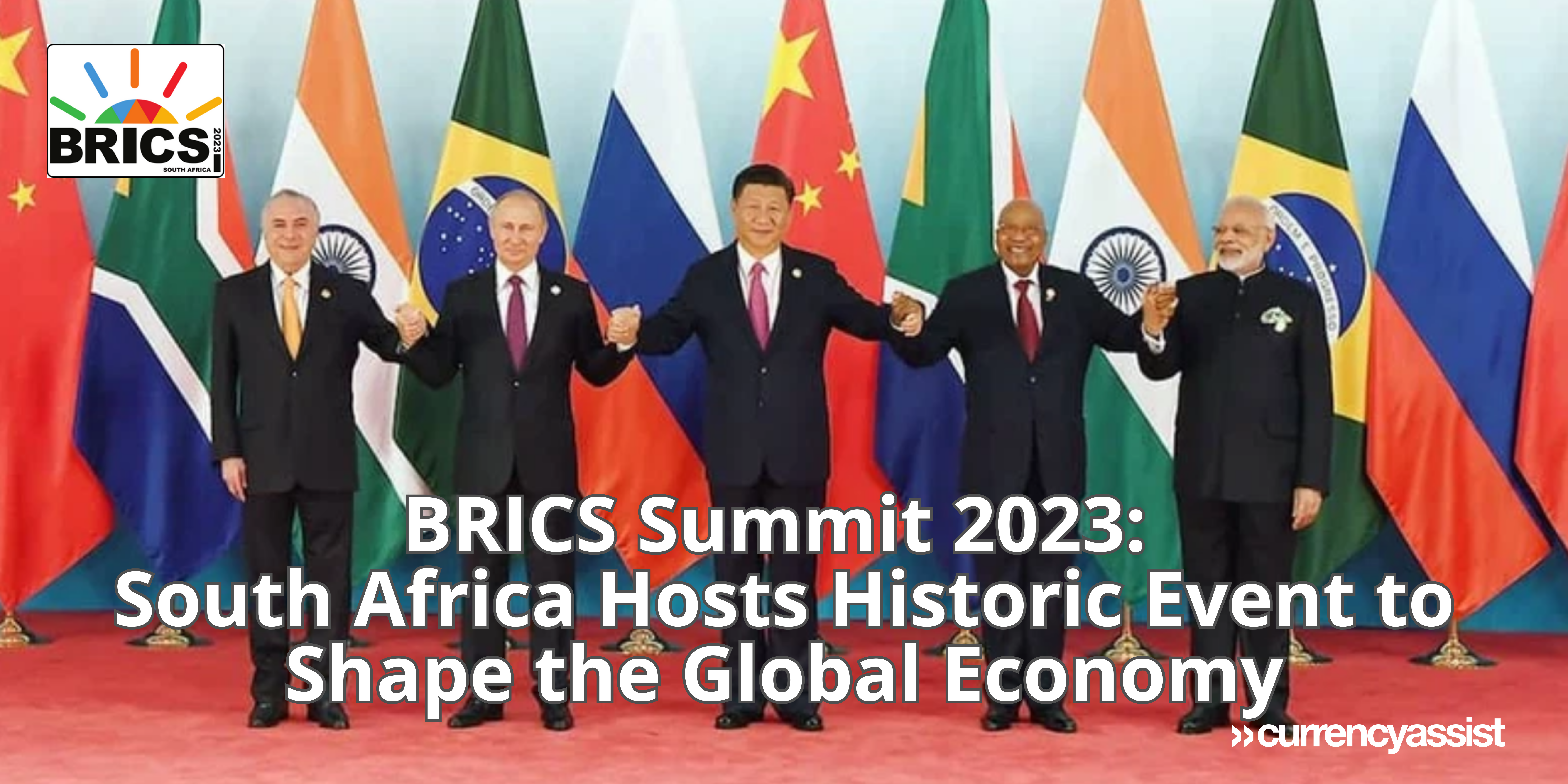 BRICS Summit 2023: South Africa Hosts Historic Event to Shape the Global Economy