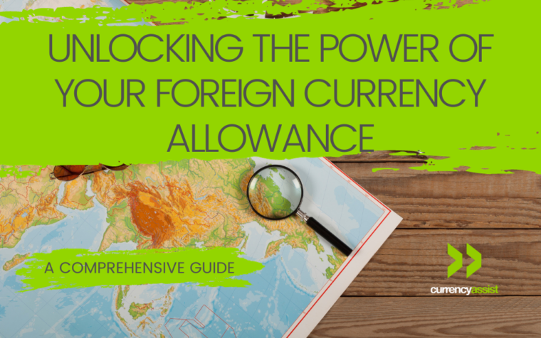 Unlocking the Power of Your Foreign Currency Allowance: A Comprehensive Guide