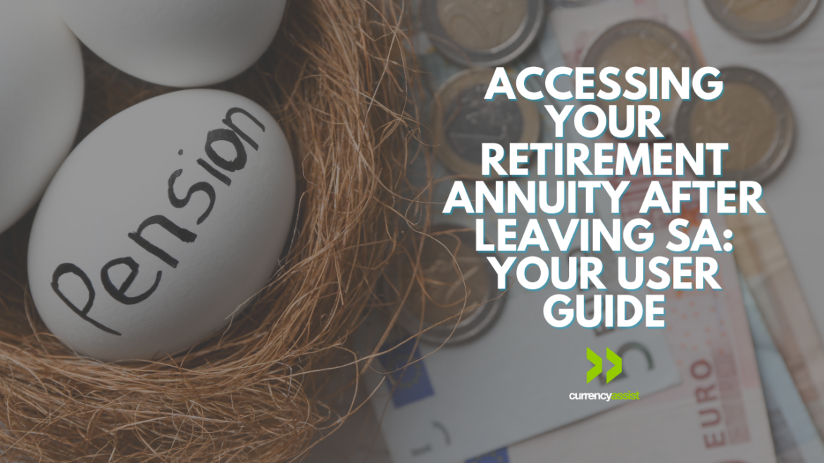 Accessing Your Retirement Annuity After Leaving SA: Your User Guide