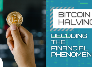 Bitcoin Halving: Decoding the Financial Phenomenon