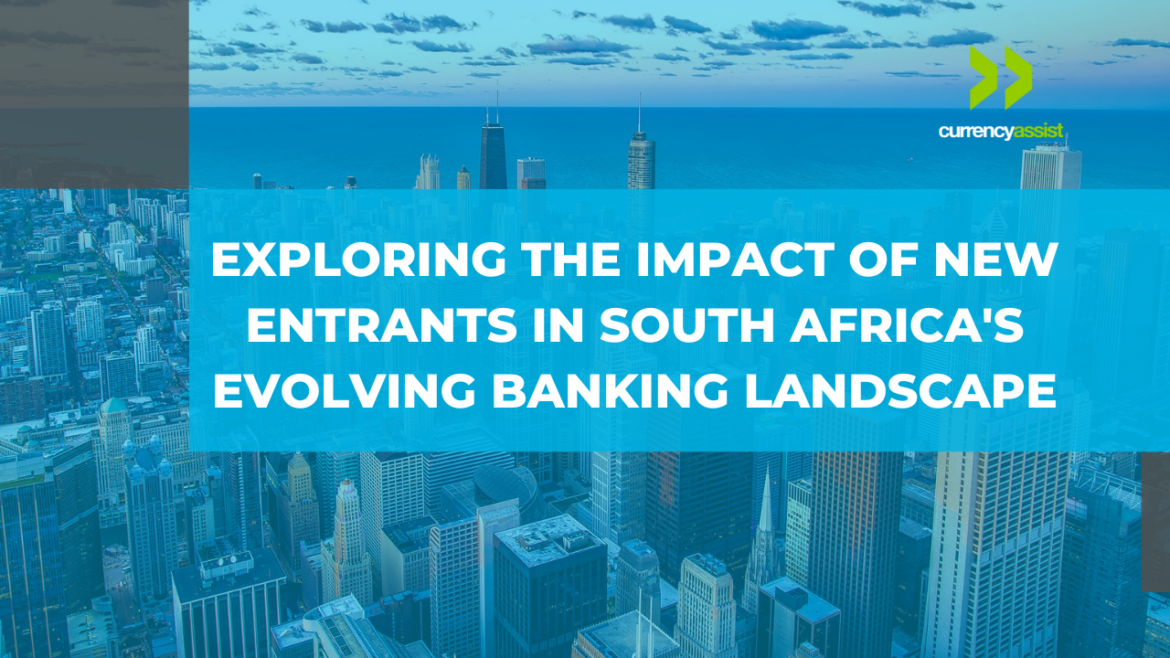 Exploring the Impact of New Entrants in South Africa’s Evolving Banking Landscape