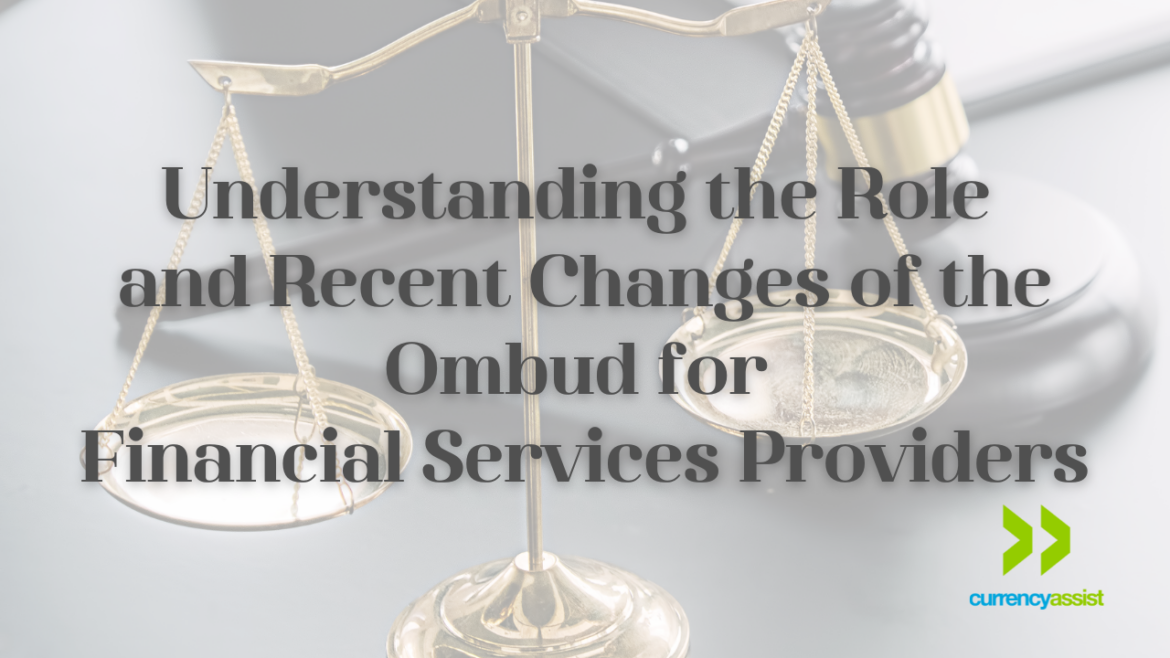 Understanding the Role and Recent Changes of the Ombud for Financial Services Providers