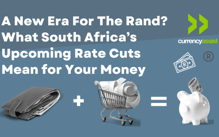 A New Era For The Rand? What South Africa’s Upcoming Rate Cuts Mean for Your Money